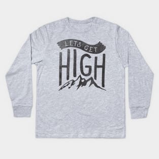 Lets Get High Kids Long Sleeve T-Shirt